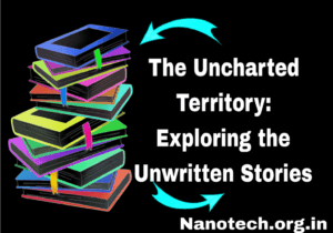The Uncharted Territory: Exploring Unwritten Stories