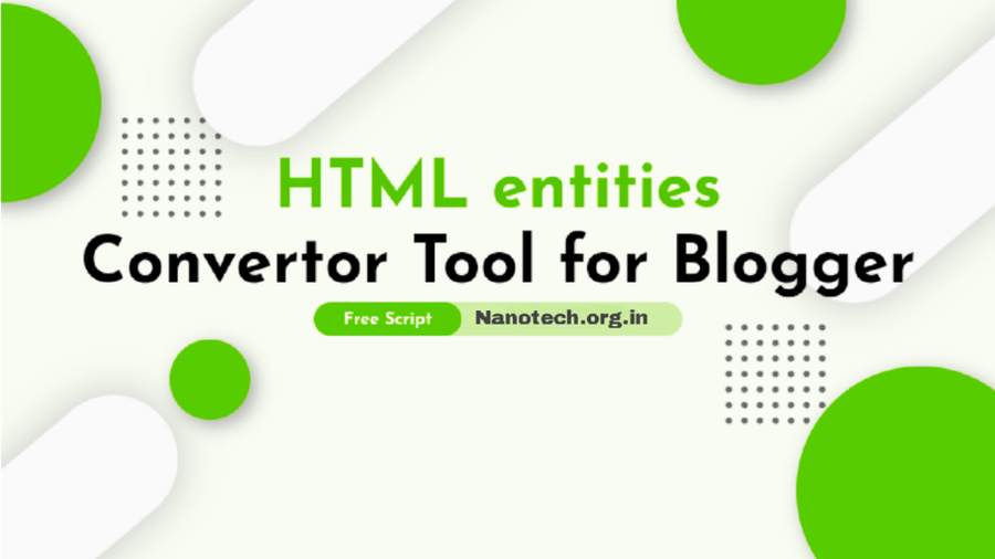 How Can You Create/ Add HTML Entities Convertor Tool for Blogger in 2023?